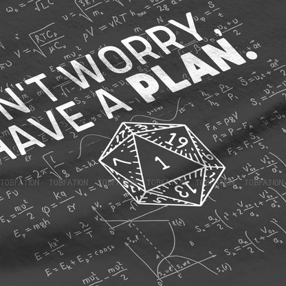 Don't Worry I Have A Plan Tshirt S-6XL